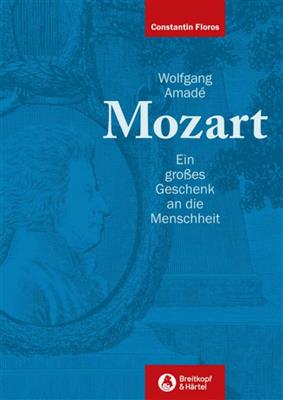 Constantin Floros: Wolfgang Amadé Mozart