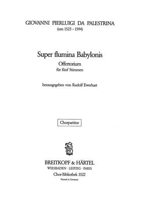 Giovanni Pierluigi da Palestrina: Super flumina Babylonis: Chœur Mixte et Accomp.