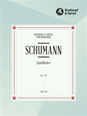 Robert Schumann: Jagdlieder Op.137 (Chp): Voix Basses et Accomp.
