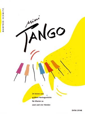 Manfred Schmitz: Mini-Tango Heft 1 für Klavier zu 2 und 4 Händen: Piano Quatre Mains