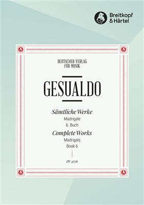 Carlo Gesualdo: GA VI: Madrigale, 6. Buch: Chœur Mixte et Accomp.