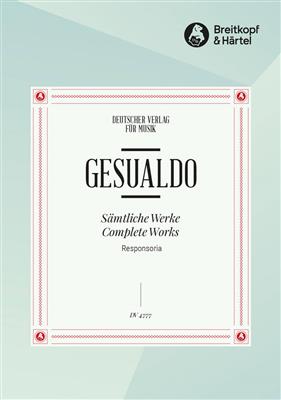 Carlo Gesualdo: GA VII: Responsorien etc.: Chœur Mixte et Accomp.