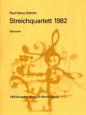 Paul-Heinz Dittrich: Streichquartett 1982: Quatuor à Cordes