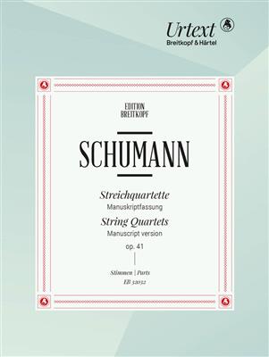 Robert Schumann: String quartets Op. 41 nos. 1-3: Quatuor à Cordes