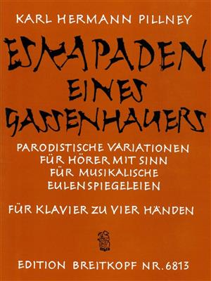 Karl Hermann Pillney: Eskapaden eines Gassenhauers: Piano Quatre Mains
