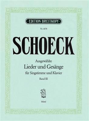 Othmar Schoeck: Ausgew. Lieder und Gesänge III: Chant et Piano