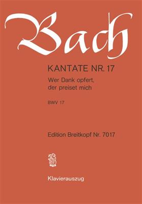 Johann Sebastian Bach: Kantate 17 Wer Dank Opfert, Der Preiset Mich: Chœur Mixte et Ensemble