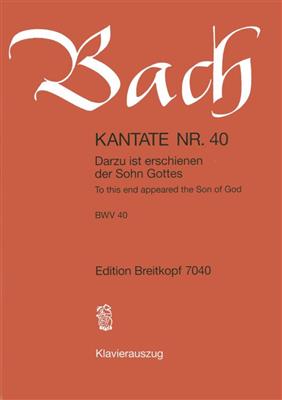 Johann Sebastian Bach: Darzu ist erschienen der Sohn Gottes BWV40 (KA): Chœur Mixte et Accomp.