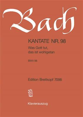 Johann Sebastian Bach: Was Gott tut das ist wohlgetan (BWV98)(KA): Chœur Mixte et Accomp.