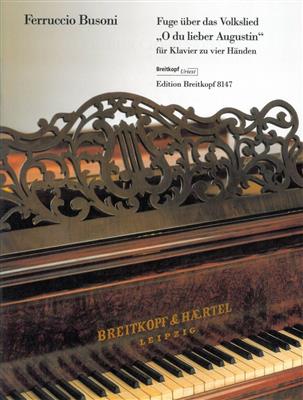 Ferruccio Busoni: Fuge über O du lieber Augustin: Piano Quatre Mains