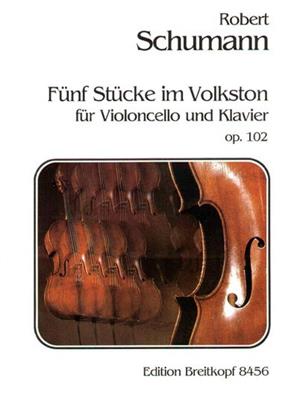 Robert Schumann: Fünf Stücke im Volkston op.102: Violoncelle et Accomp.