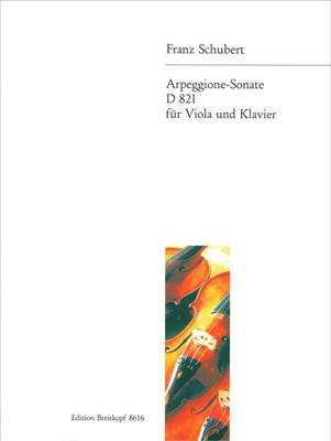 Franz Schubert: Arpeggione-Sonate A-Moll D 821: Alto et Accomp.