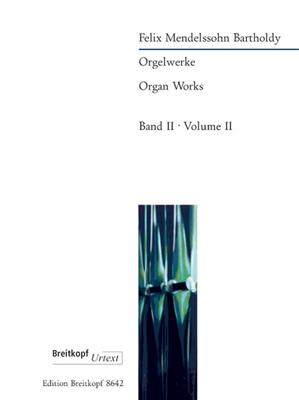 Felix Mendelssohn Bartholdy: Orgelwerke 2: Orgue