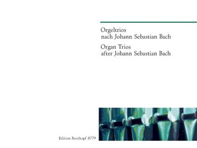 Johann Sebastian Bach: Orgeltrios nach J.S. Bach: (Arr. Gerhard Weinberger): Orgue