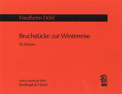 Friedhelm Döhl: Bruchstücke zur Winterreise: Solo de Piano