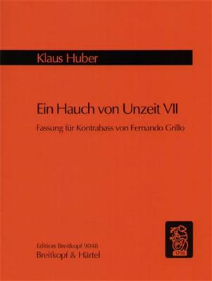 Klaus Huber: Ein Hauch von Unzeit 7: Solo pour Contrebasse