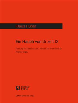 Klaus Huber: Ein Hauch von Unzeit (IX): Solo pourTrombone