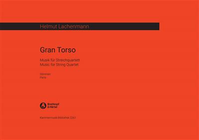 Helmut Lachenmann: Gran Torso: Quatuor à Cordes