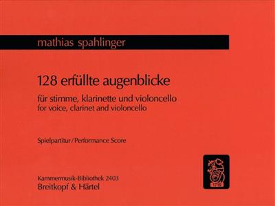 Mathias Spahlinger: 128 Erfüllte Augenblicke: Chant et Autres Accomp.