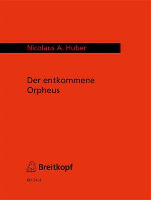 Nicolaus A. Huber: Der entkommene Orpheus: Trio/Quatuor de Guitares