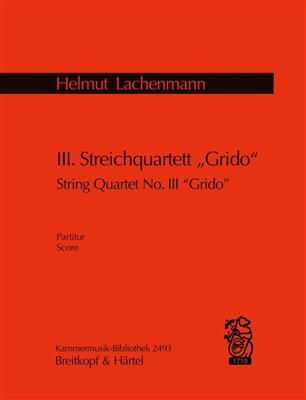 Helmut Lachenmann: Streichquartett Nr. 3 Grido: Quatuor à Cordes
