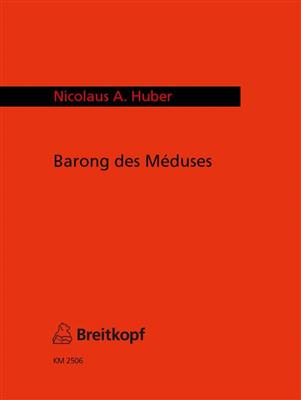 Nicolaus A. Huber: Barong des Méduses: Percussion (Ensemble)