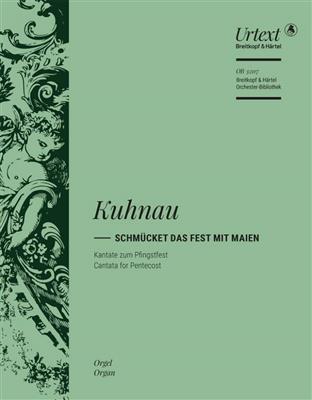 Johann Kuhnau: Schmücket das Fest mit Maien: Chœur Mixte et Ensemble