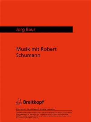 Jürg Baur: Musik mit Robert Schumann: Orchestre Symphonique