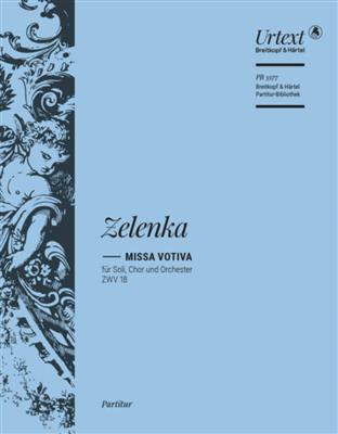 Jan Dismas Zelenka: Missa votiva ZWV 18: Chœur Mixte et Ensemble