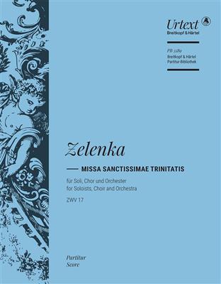 Jan Dismas Zelenka: Missa Sanctissimae Trinitatis in A minor ZWV 17: Chœur Mixte et Ensemble