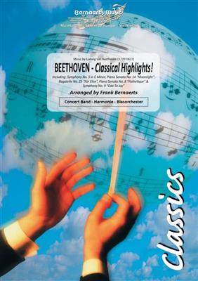 Ludwig van Beethoven: Beethoven- Classical Highlights: (Arr. Frank Bernaerts): Orchestre d'Harmonie