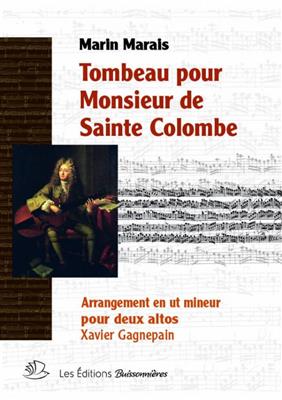 Marin Marais: Tombeau pour monsieur de Sainte Colombe: (Arr. Xavier Gagnepain): Duo pour Altos