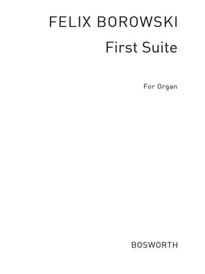Felix Borowski: Premiere Suite In E Minor For Organ: Orgue