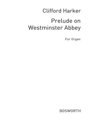 Clifford Harker: Prelude On Westminster Abbey: Orgue