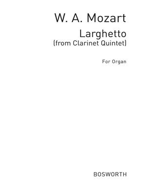 Wolfgang Amadeus Mozart: Larghetto From Clarinet Quintet: Orgue