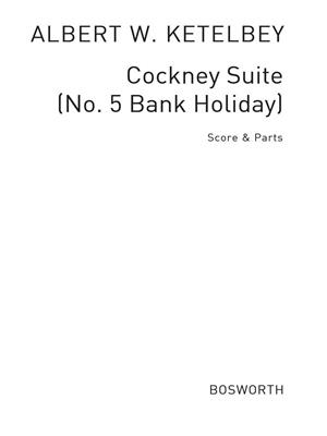 Albert Ketèlbey: Cockney Suite No.5 'Bank Holiday': Orchestre Symphonique
