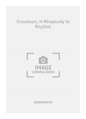 Henry Croudson: Croudson, H Rhapsody In Rhythm: Orchestre Symphonique