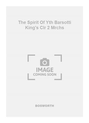 R. Barsotti: The Spirit Of Yth Barsotti King's Clr 2 Mrchs: Orchestre Symphonique