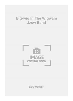 K. Case: Big-wig In The Wigwam Jzsw Band: Jazz Band