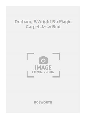 E. Durham: Durham, E/Wright Rb Magic Carpet Jzsw Bnd: Orchestre d'Harmonie et Solo