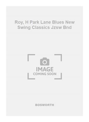 Harry Roy: Roy, H Park Lane Blues New Swing Classics Jzsw Bnd: Orchestre d'Harmonie et Solo
