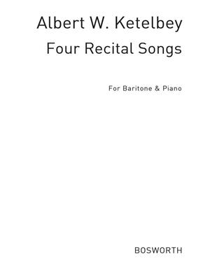 Albert Ketèlbey: Four Recital Songs For Baritone Voice: Chant et Piano