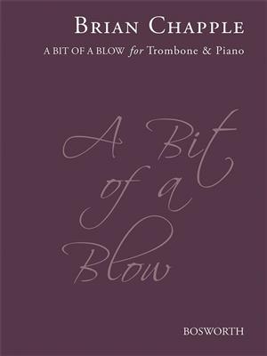 Brian Chapple: A Bit Of A Blow: Trombone et Accomp.