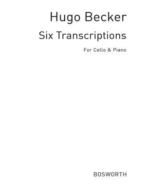 Hugo Becker: Six Transcriptions For Cello And Piano: Violoncelle et Accomp.