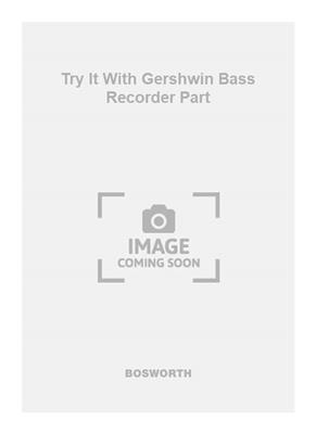 George Gershwin: Try It With Gershwin Bass Recorder Part: Flûte à Bec