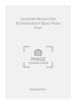 Leopold Mozart: Leopold Mozart Die Schlittenfahrt Bass Flute Part: Solo pour Flûte Traversière