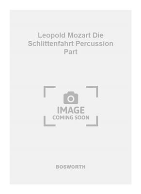 Leopold Mozart: Leopold Mozart Die Schlittenfahrt Percussion Part: Autres Percussions