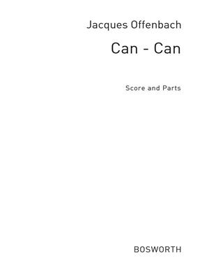 Jacques Offenbach: Jacques Offenbach: Can-Can (Score And Parts): (Arr. Albrecht Rosenstengel): Orchestre Symphonique