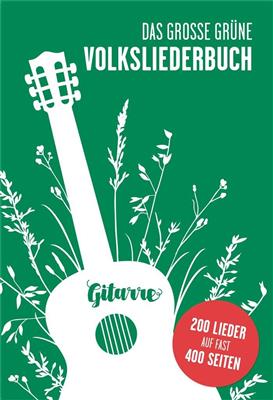 Das Große Grüne Volksliederbuch: Piano, Voix & Guitare