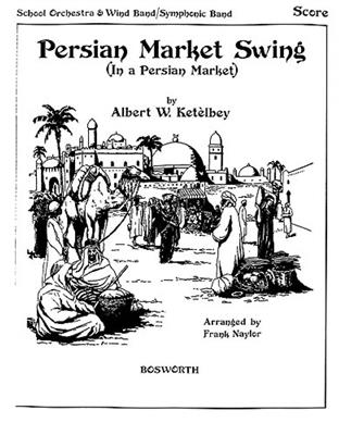 Albert Ketèlbey: Persian Market Swing Naylor: Orchestre Symphonique